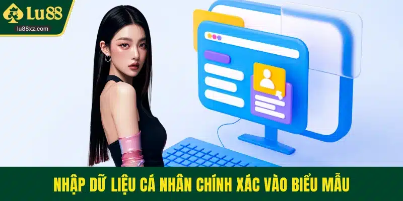 Nhập dữ liệu cá nhân chính xác vào biểu mẫu