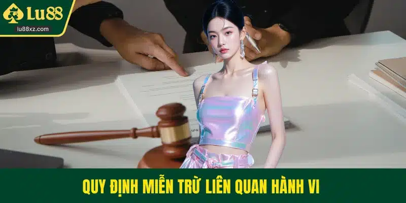 Quy định miễn trừ liên quan hành vi 