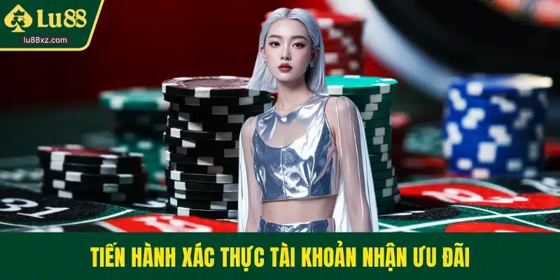 Tiến hành xác thực tài khoản nhận ưu đãi